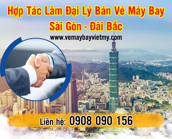 Hợp tác bán vé máy bay Sài Gòn đi Đài Bắc