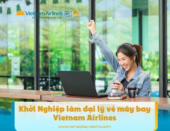 Khởi nghiệp mở phòng vé VIetnam Airlines