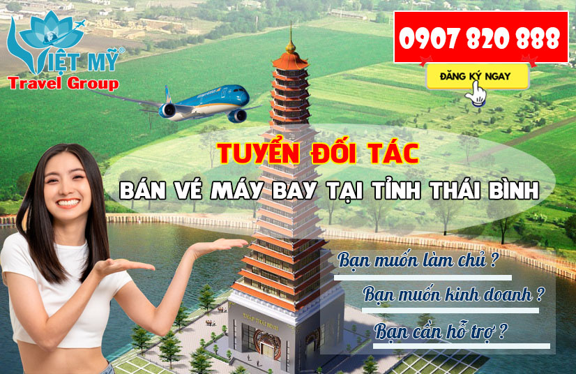 Tuyển đối tác bán vé máy bay tại tỉnh Thái Bình, Việt Nam