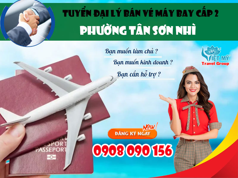 Tuyển đại lý bán vé máy bay cấp 2 tại phường Tân Sơn Nhì, TPHCM