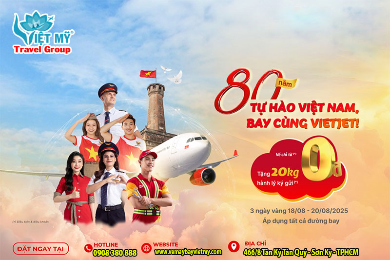 Vietjet ưu đãi Đại lễ Vé bay từ 0 đồng & tặng thêm 20kg hành lý quốc tế