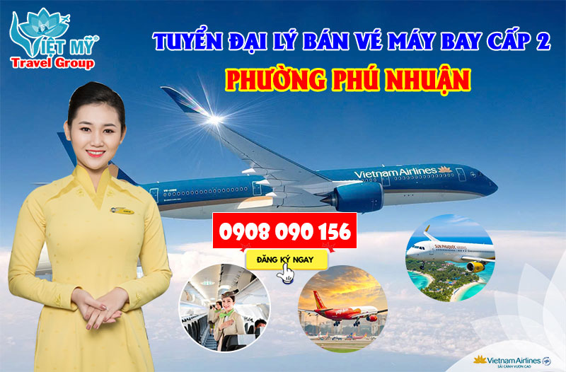 Tuyển đại lý bán vé máy bay cấp 2 tại phường Phú Nhuận, TPHCM