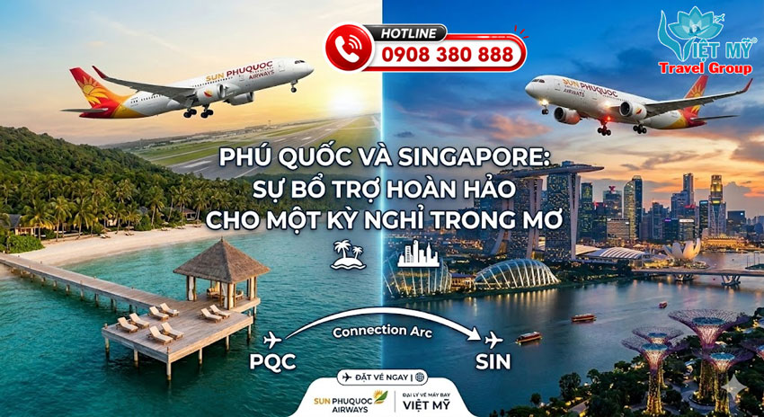 Phú Quốc và Singapore: sự bổ trợ hoàn hảo cho một kỳ nghỉ trong mơ