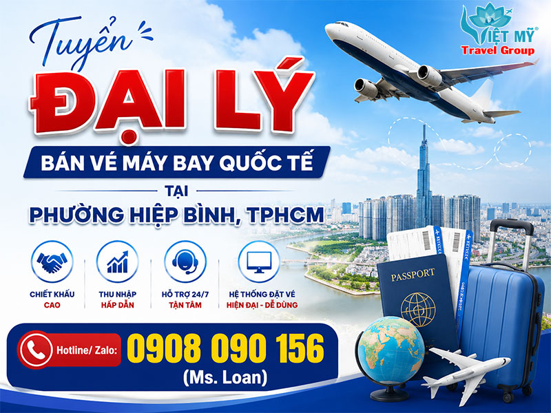 Tuyển đại lý bán vé máy bay quốc tế tại phường Hiệp Bình, TPHCM