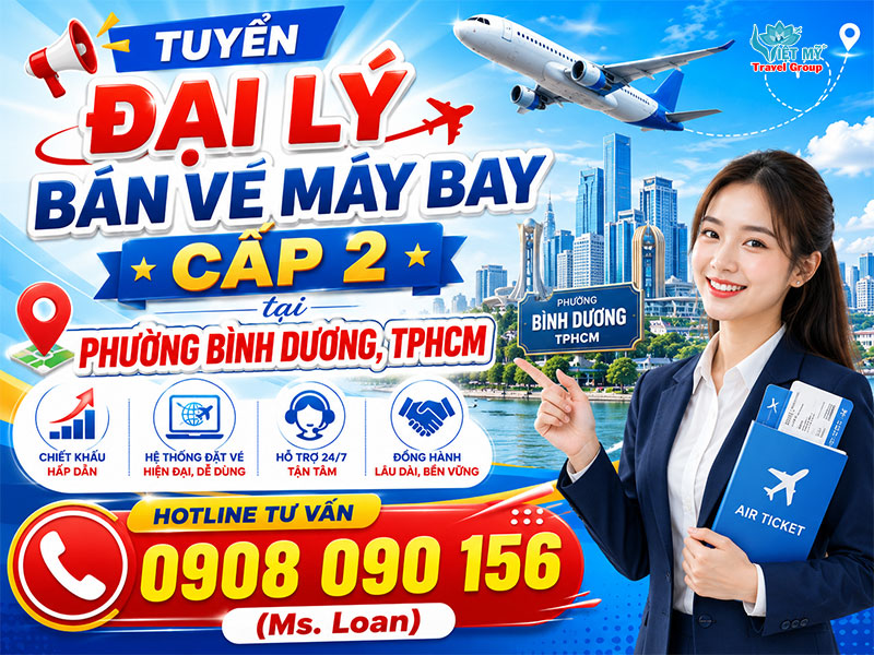 Tuyển đại lý bán vé máy bay cấp 2 tại phường Bình Dương, TPHCM