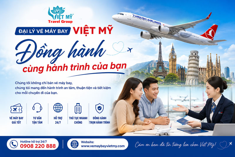 Bay cùng Turkish Airlines – Giảm đến 10% vé lao động Châu Âu 2 Đại lý vé máy bay Việt Mỹ – Đồng hành cùng hành trình của bạn