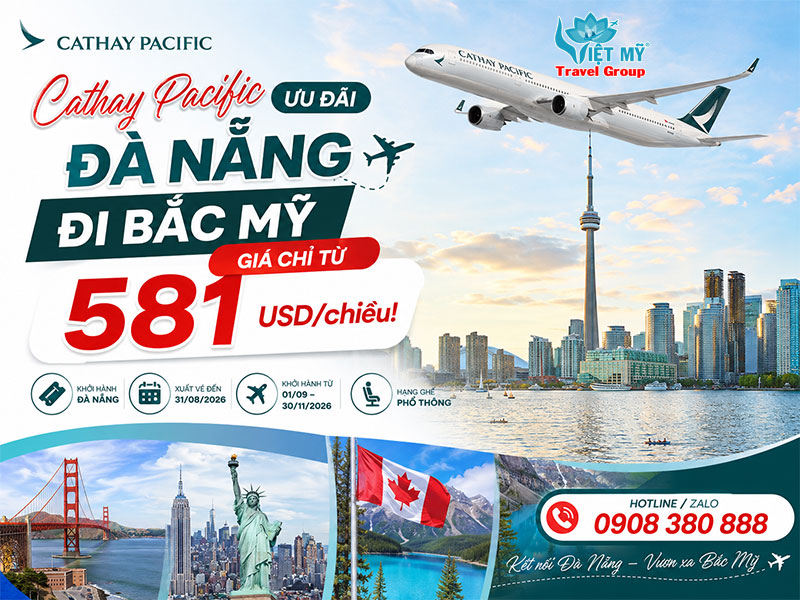 Cathay Pacific ưu đãi Đà Nẵng đi Bắc Mỹ giá chỉ từ 581 USD/chiều!