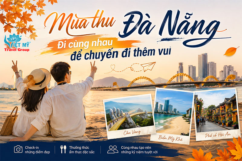 Mùa thu Đà Nẵng - Đi cùng nhau để chuyến đi thêm vui