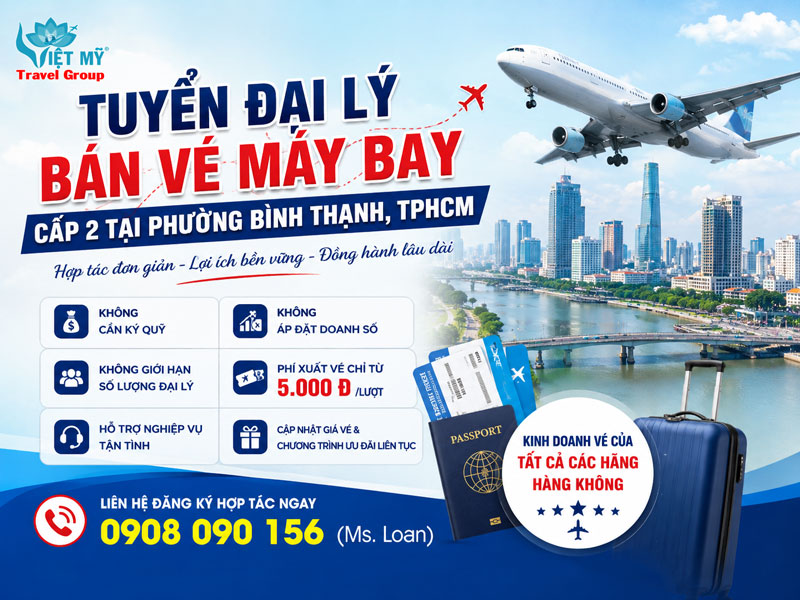 Tuyển đại lý bán vé máy bay cấp 2 tại phường Bình Thạnh, TPHCM