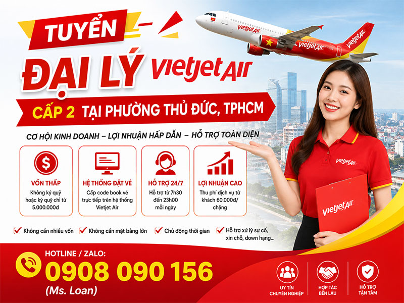 Tuyển đại lý Vietjet Air cấp 2 tại phường Thủ Đức, TPHCM