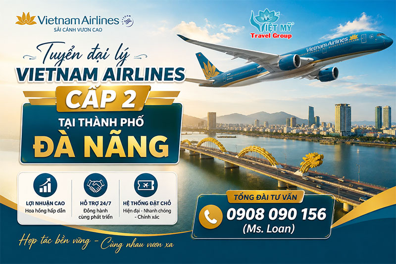 Tuyển đại lý Vietnam Airlines cấp 2 tại Thành phố Đà Nẵng