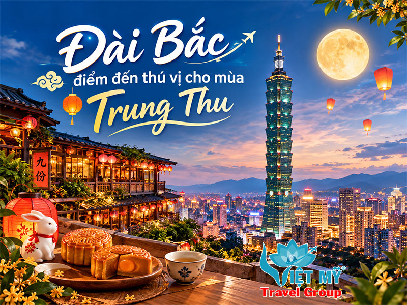 Đài Bắc – điểm đến thú vị cho mùa Trung Thu