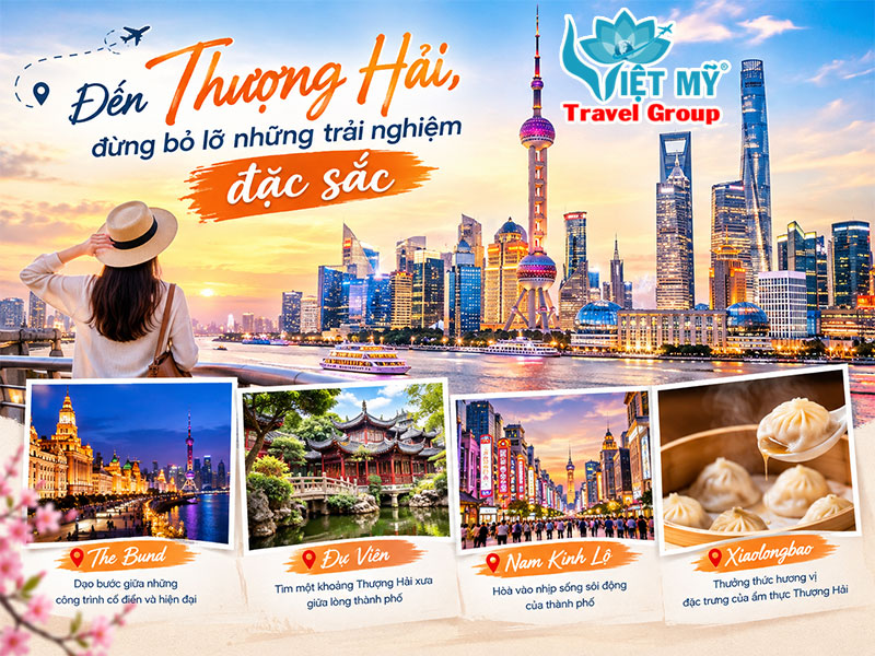 Đến Thượng Hải, đừng bỏ lỡ những trải nghiệm đặc sắc