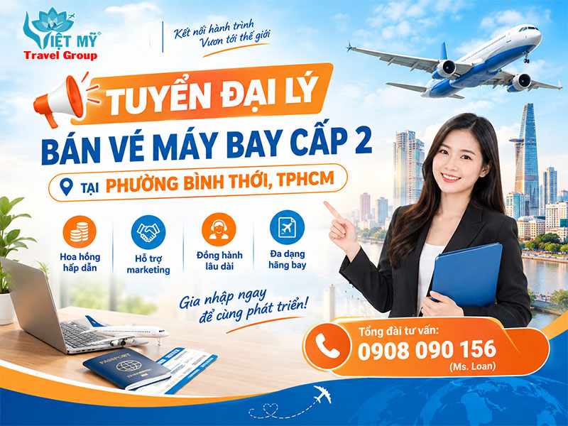 Tuyển đại lý bán vé máy bay cấp 2 tại phường Bình Thới, TPHCM 1 Tuyển đại lý bán vé máy bay cấp 2 tại phường Bình Thới, TPHCM