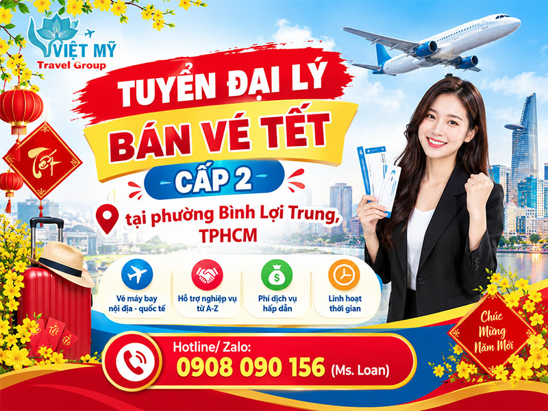 Tuyển đại lý bán vé Tết cấp 2 tại phường Bình Lợi Trung, TPHCM